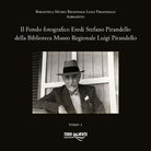 Cover of Fondo fotografico Eredi Stefano Pirandello della Biblioteca Museo Regionale Luigi Pirandello