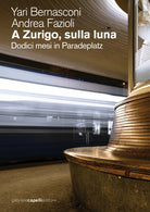 Cover of A Zurigo, sulla luna. Dodici mesi in Paradeplatz