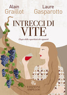 Cover of Intrecci di vite. Elogio della caparbietà dei vignaioli