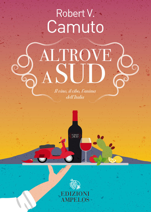 Cover of Altrove a Sud. Il vino, il cibo, l'anima dell'Italia