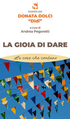 La gioia di dare. Incontro con Donata Dolci Didi