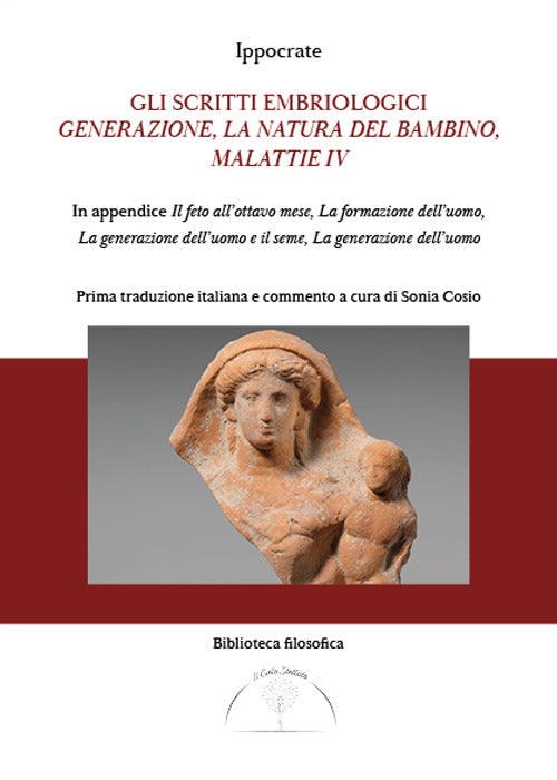 Cover of scritti embriologici. Generazione, la natura del bambino, malattie IV. In appendice Il feto all’ottavo mese, la formazione dell’uomo, generazione dell’uomo e del seme e la generazione dell’uomo