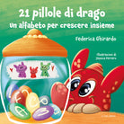 Cover of 21 pillole di drago. Un alfabeto per crescere insieme