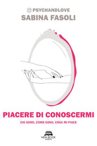 Cover of Piacere di conoscermi. Chi sono, come sono, cosa mi piace