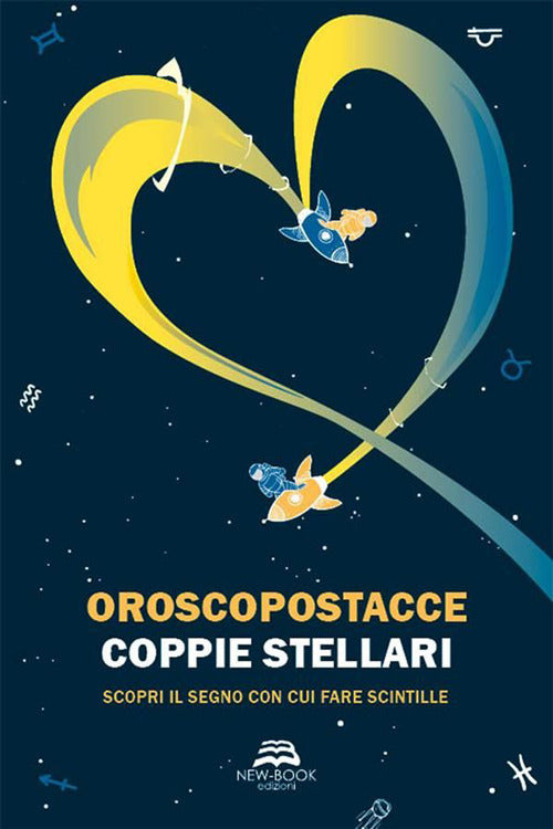 Cover of Coppie stellari. Scopri il segno con cui fare scintille