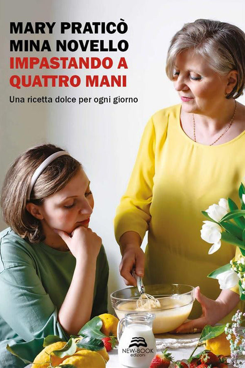 Cover of Impastando a quattro mani. Una ricetta dolce per ogni giorno