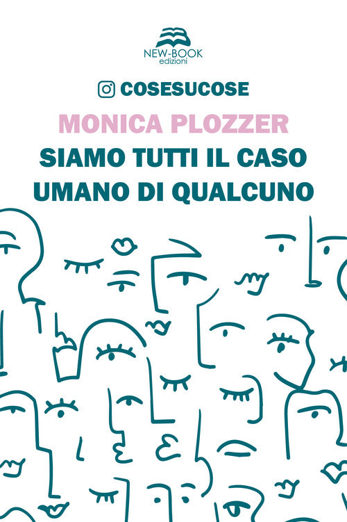 Cover of Siamo tutti il caso umano di qualcuno. Cosesucose