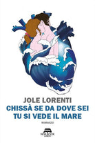 Cover of Chissà se da dove sei tu si vede il mare