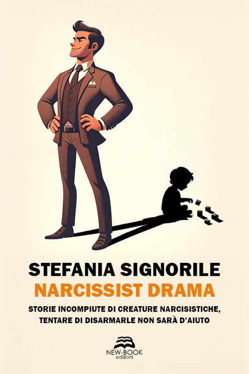 Cover of Narcissist drama. Storie incompiute di creature narcisistiche, tentare di disarmarle non sarà d'aiuto