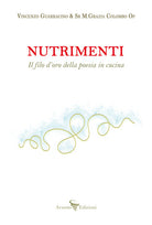 Nutrimenti. Il filo d'oro della poesia in cucina