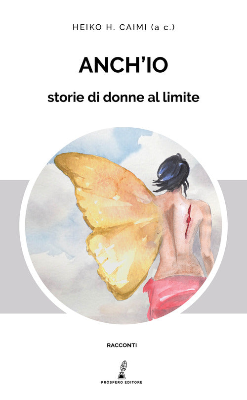 Cover of Anch'io. Storie di donne al limite
