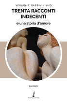 Cover of Trenta racconti indecenti e una storia d’amore