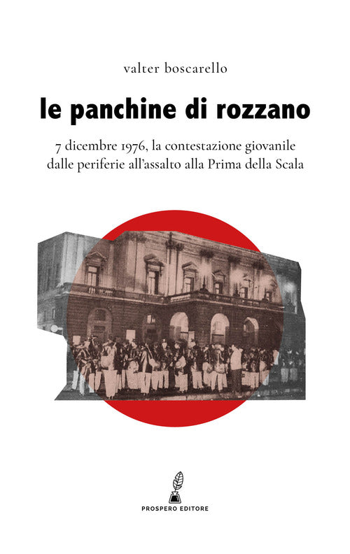 Cover of panchine di Rozzano. 7 dicembre 1976, la contestazione giovanile dalle periferie all’assalto alla Prima della Scala