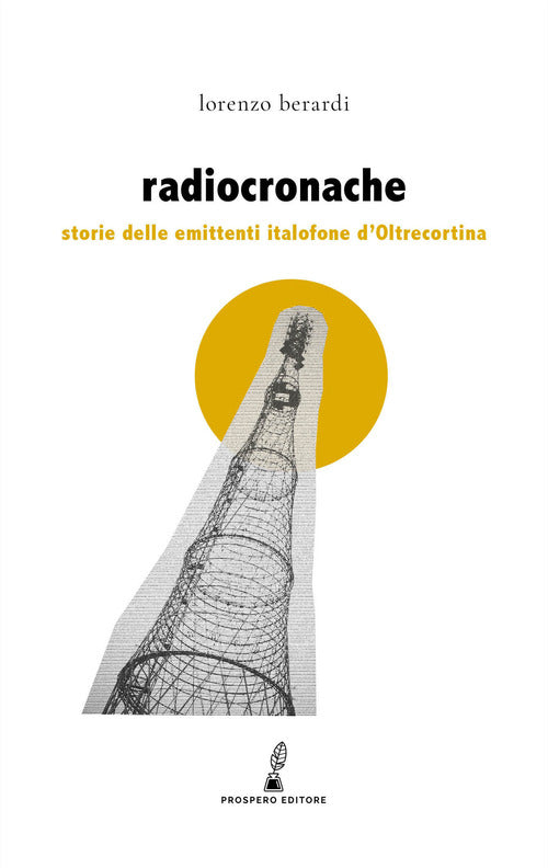 Cover of Radiocronache. Storie delle emittenti italofone d’Oltrecortina