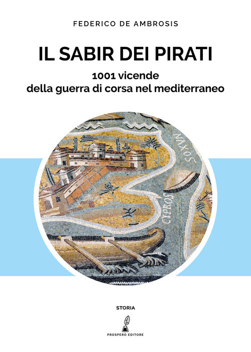 Cover of sabir dei pirati. 1001 vicende della guerra di corsa nel Mediterraneo