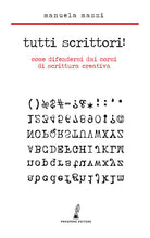 Cover of Tutti scrittori! Come difendersi dai corsi di scrittura creativa