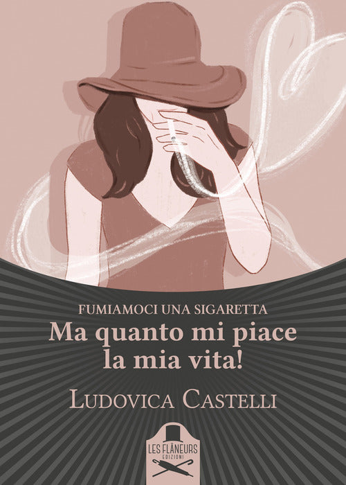 Cover of Ma quanto mi piace la mia vita! Fumiamoci una sigaretta