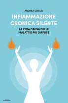 Cover of Infiammazione cronica silente. La vera causa delle malattie più diffuse