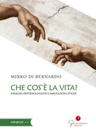 Cover of Che cos'è la vita? Indagini epistemologiche e implicazioni etiche