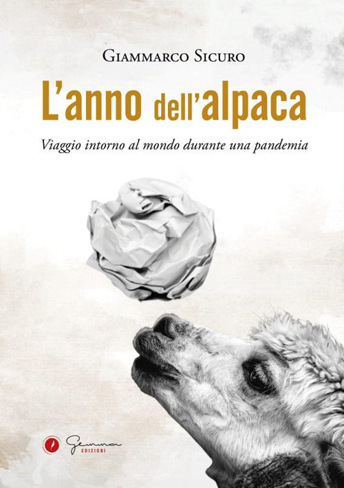 Cover of anno dell'alpaca. Viaggio intorno al mondo durante una pandemia