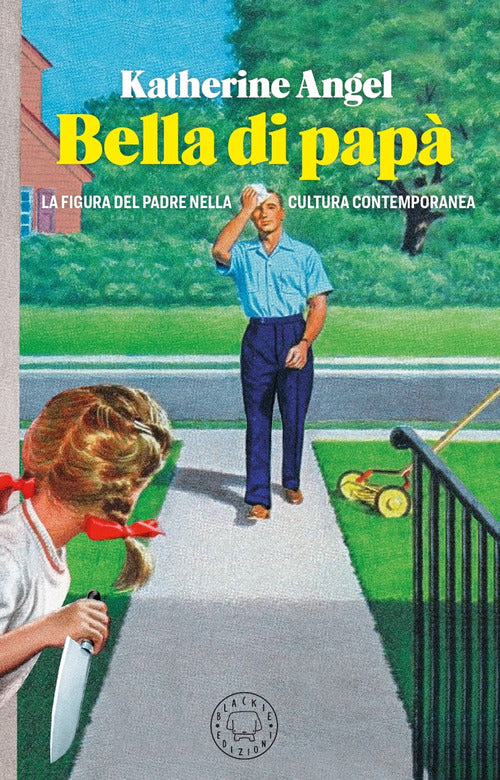 Cover of Bella di papà. La figura del padre nella cultura contemporanea