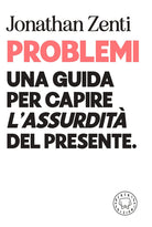 Cover of Problemi. Una guida per capire «l'assurdità» del presente