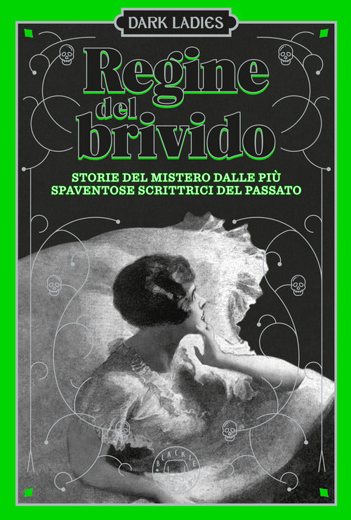 Cover of Regine del brivido. Storie del mistero delle più spaventose scrittrici del passato. Dark ladies
