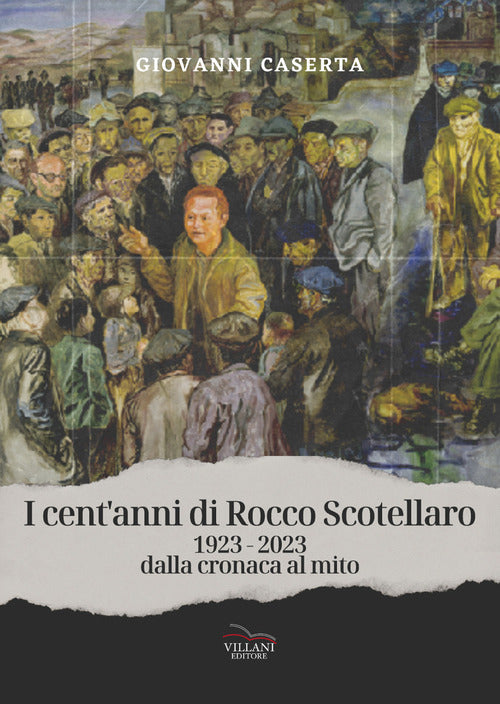 Cover of cent'anni di Rocco Scotellaro, 1923-2023. Dalla cronaca al mito