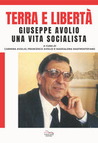 Cover of Terra e libertà. Giuseppe Avorio. Una vita socialista