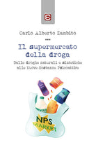 Cover of supermercato della droga. Dalle droghe naturali e sintetiche alle nuove sostanze psicoattive