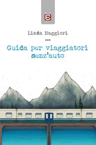 Cover of Guida per viaggiatori senz'auto
