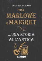 Cover of Tra Marlowe e Maigret... una storia all’antica