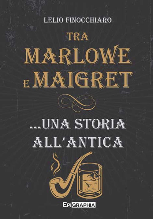 Cover of Tra Marlowe e Maigret... una storia all’antica