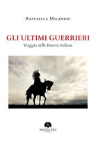 Cover of ultimi guerrieri. Viaggio nelle riserve indiane