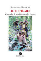 Cover of Io e i pigmei. Cronache di una donna nella foresta