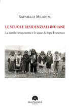 Cover of scuole residenziali indiane. Le tombe senza nome e le scuse di Papa Francesco