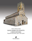 Cover of Santa Maria di Canneto a Roccavivara. Programma decorativo, spazi, culti e poteri