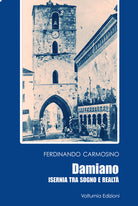 Cover of Damiano. Isernia tra sogno e realtà
