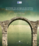 Cover of Sentieri di acqua e di pietra. Riflessioni su un modello di valorizzazione del territorio a base culturale