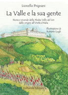 Cover of valle e la sua gente. Storia e vicende della Media Valle del Liri dalle origini all'Unità d'Italia