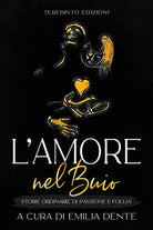 Cover of amore nel buio. Storie ordinarie di passione e follia