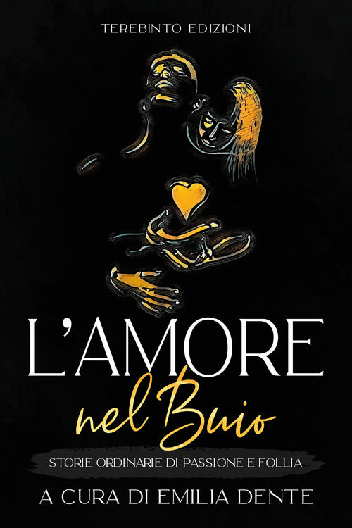 Cover of amore nel buio. Storie ordinarie di passione e follia