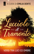 Cover of Lucciole al tramonto. Versi tra luci ed ombre