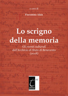 Cover of scrigno della memoria. Gli eventi culturali dell’Archivio di Stato di Benevento (2018)