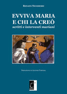Cover of Evviva Maria e chi la creò. Scritti e interventi mariani