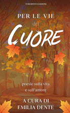 Cover of Per le vie del cuore. Poesie sulla vita e sull’amore