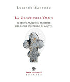 Cover of Croce dell'Olmo. Il segno araldico presente nel rione Castello di Alvito