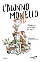 Cover of alunno monello. Le 100 note più assurde del mondo