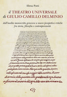 Cover of Theatro Universale di Giulio Camillo Delminio. Dall’inedito manoscritto genovese a nuove prospettive critiche fra storia, filosofia e contemporaneità