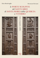 Cover of porte scolpite del Santuario di Santa Maria della Quercia a Viterbo. Storia, iconografia, araldica